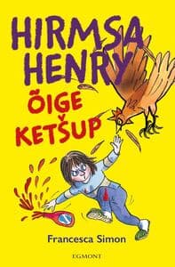 HIRMUS HENRY. ÕIGE KETŠUP