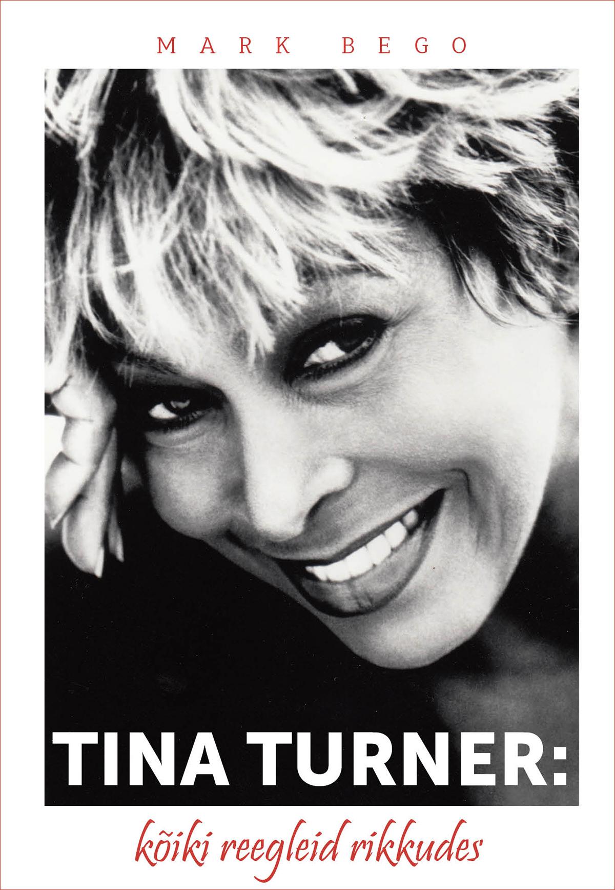 Tina Turner: kõiki reegleid rikkudes