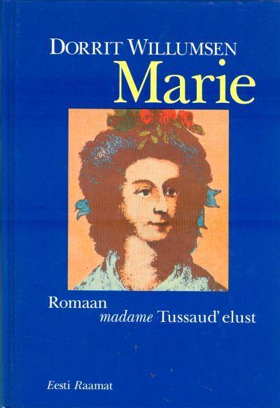 MARIE. ROMAAN MADAME TUSSAUD ELUST