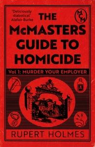 McMasters Guide to Homicide: Murder Your Employer